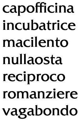 [capofficina - incubatrice - macilento - nullaosta - reciproco - romanziere - vagabondo]