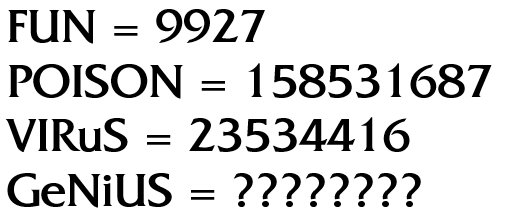 [FUN = 9927, POISON = 158531687, VIRuS = 23534416, GeNiUS = ????????]