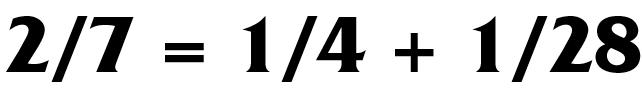 [2/7 = 1/4 + 1/28]