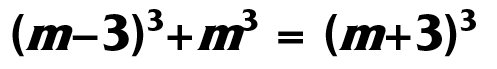 [(m−3)^3+m^3 = (m+3)^3]